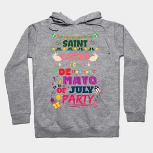 Saint Easter De Mayo of July Party Shirt Hoodie